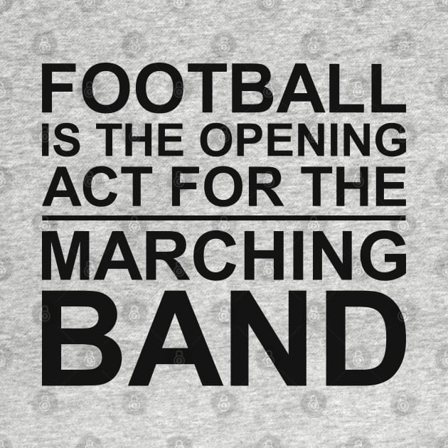 FOOTBALL IS THE OPENING ACT FOR MARCHING BAND by Vehicle City Music